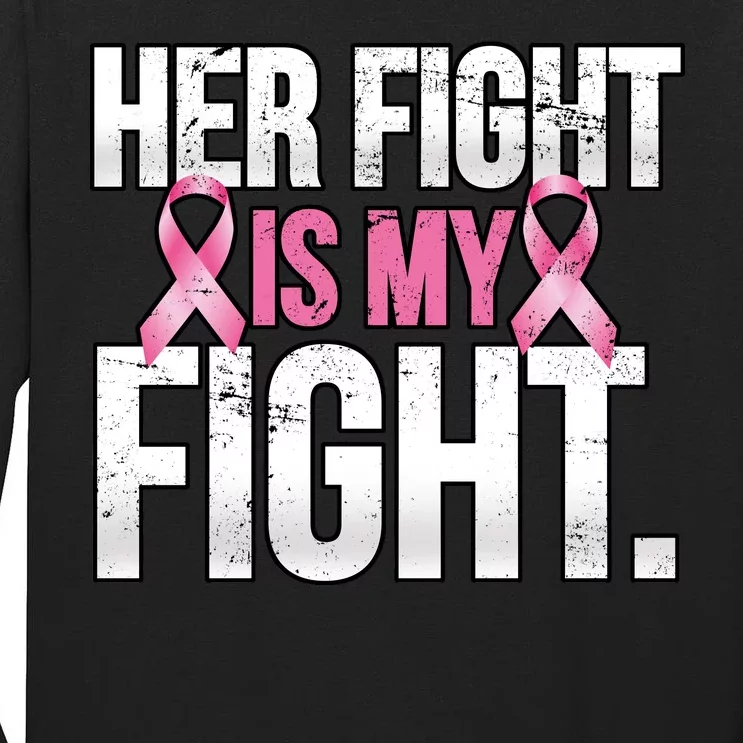 Her Fight Is My Fight Tall Long Sleeve T-Shirt