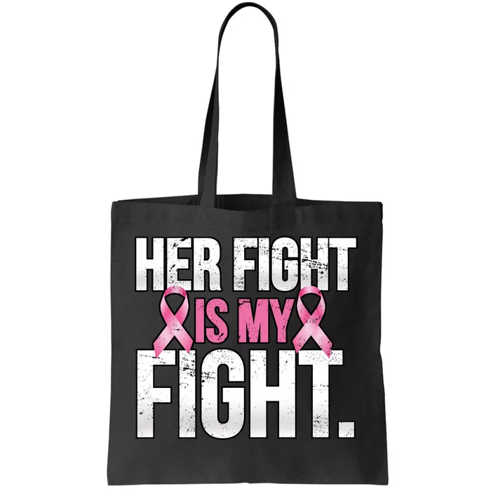 Her Fight Is My Fight Tote Bag