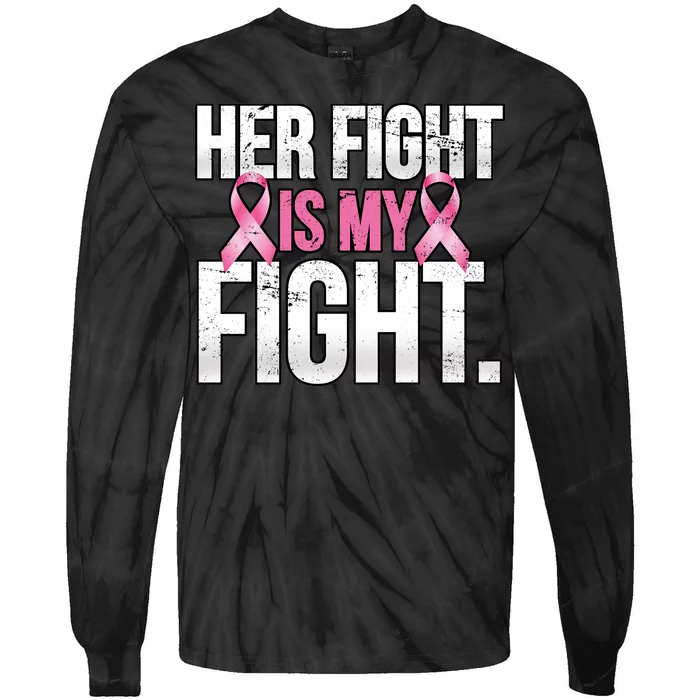 Her Fight Is My Fight Tie-Dye Long Sleeve Shirt