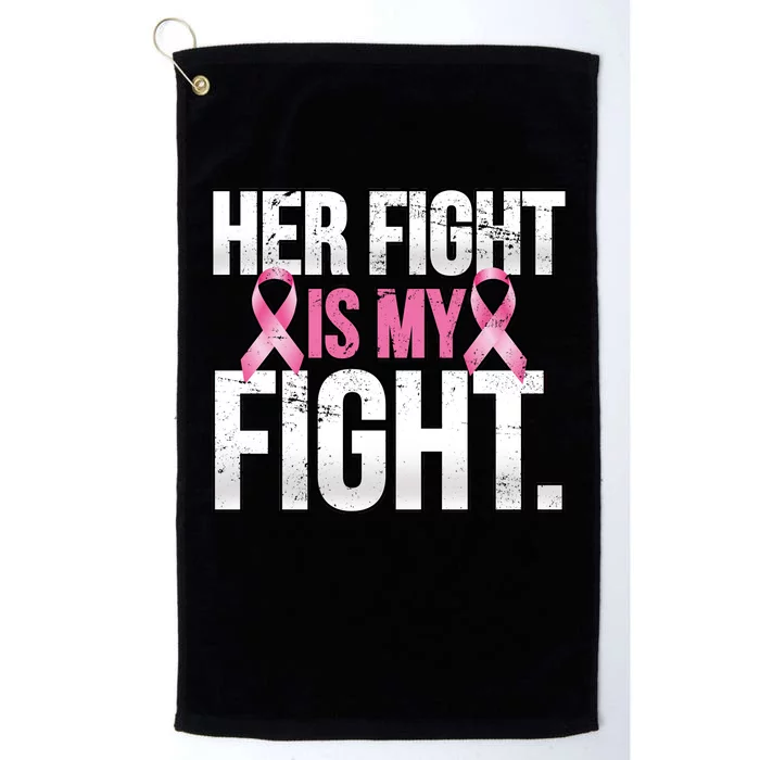 Her Fight Is My Fight Platinum Collection Golf Towel