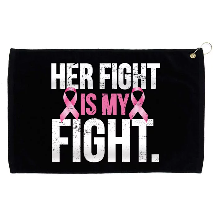 Her Fight Is My Fight Grommeted Golf Towel