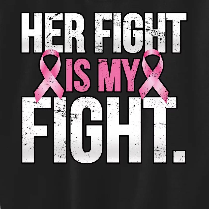 Her Fight Is My Fight Kids Sweatshirt