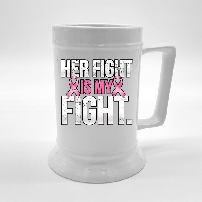 Her Fight Is My Fight Front & Back Beer Stein