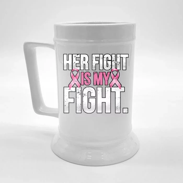 Her Fight Is My Fight Front & Back Beer Stein