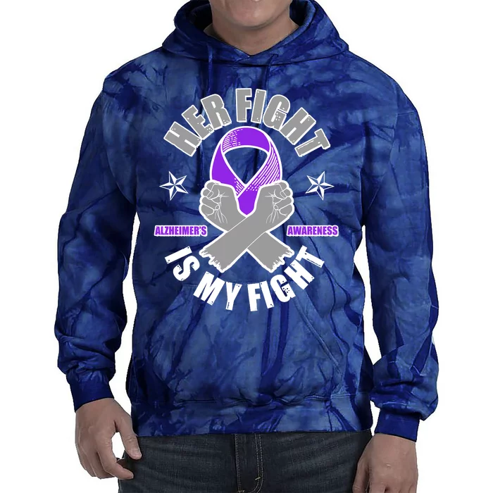 Her Fight Is My Fight Alzheimer's Awareness Tie Dye Hoodie