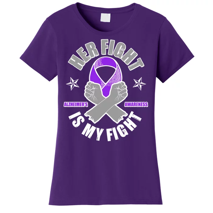 Her Fight Is My Fight Alzheimer's Awareness Women's T-Shirt