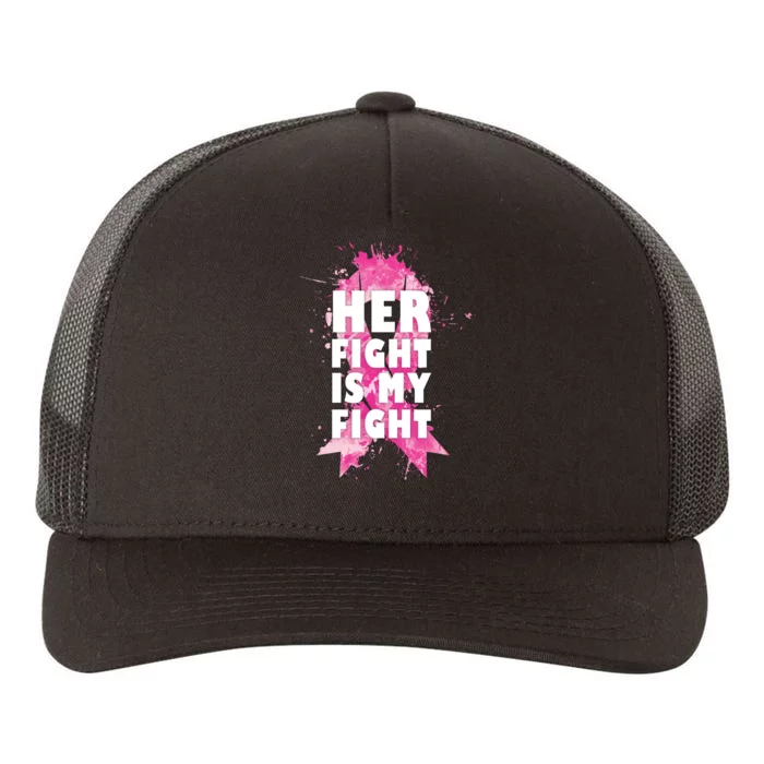 Her Fight Is My Fight Breast Cancer Yupoong Adult 5-Panel Trucker Hat