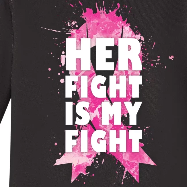 Her Fight Is My Fight Breast Cancer Baby Long Sleeve Bodysuit