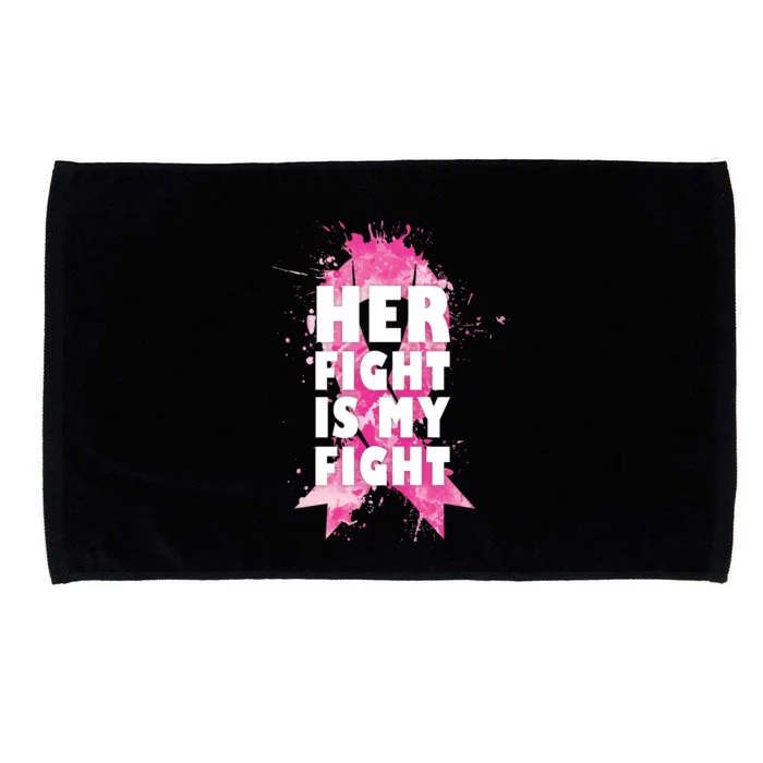 Her Fight Is My Fight Breast Cancer Microfiber Hand Towel