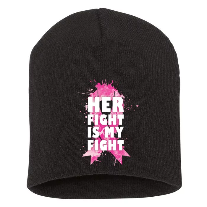 Her Fight Is My Fight Breast Cancer Short Acrylic Beanie