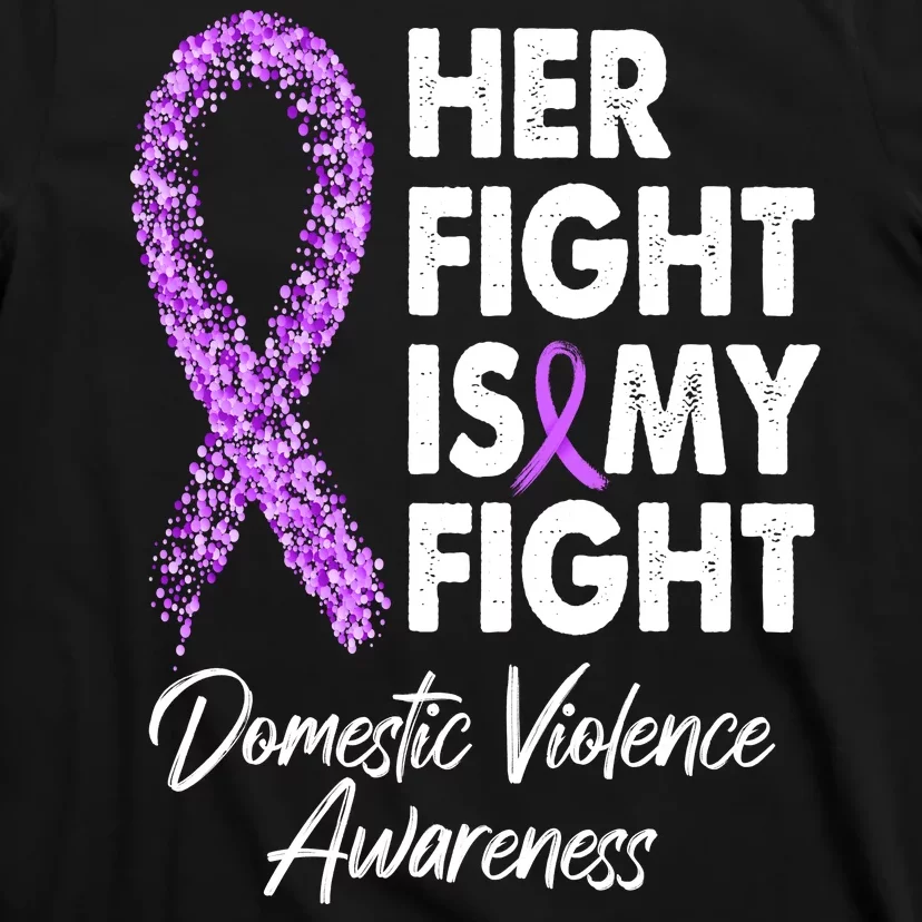 Her Fight is My Fight Domestic Violence Awareness Purple Ribbon T-Shirt