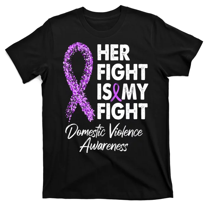 Her Fight is My Fight Domestic Violence Awareness Purple Ribbon T-Shirt