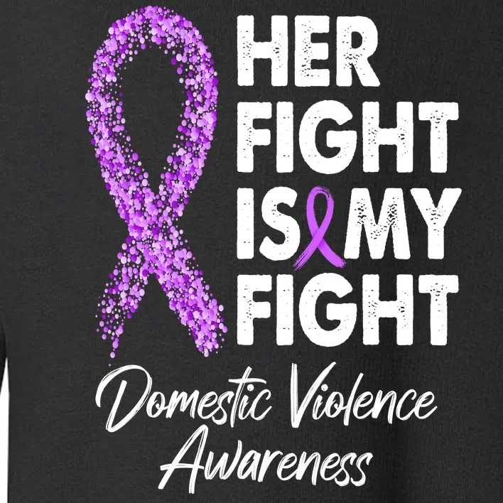 Her Fight is My Fight Domestic Violence Awareness Purple Ribbon Toddler Sweatshirt