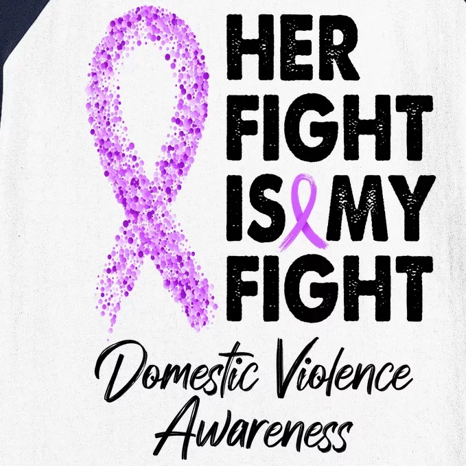 Her Fight is My Fight Domestic Violence Awareness Purple Ribbon Baseball Sleeve Shirt