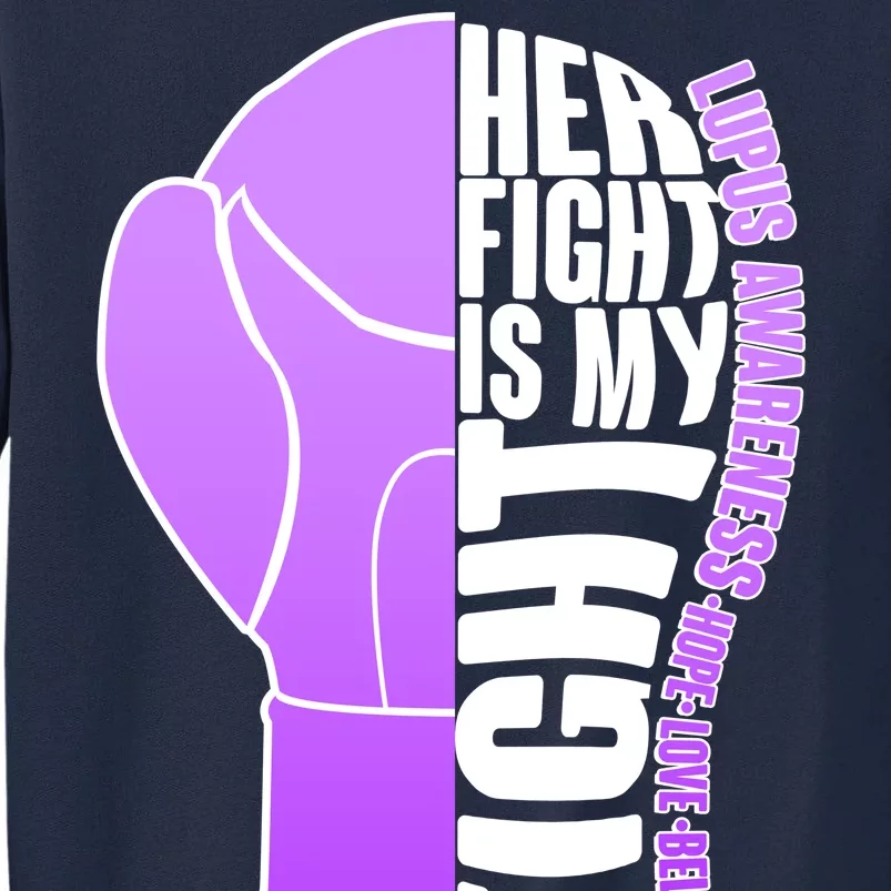 Her Fight is My Fight Lupus Awareness Tall Sweatshirt