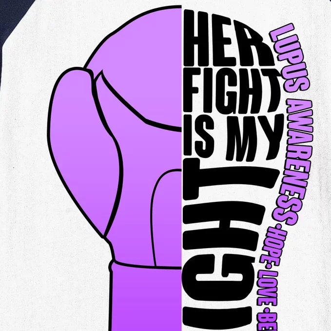 Her Fight is My Fight Lupus Awareness Baseball Sleeve Shirt