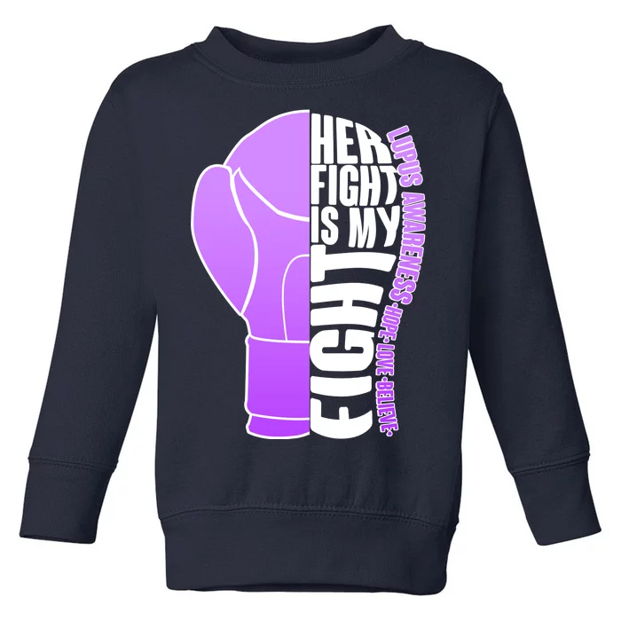 Her Fight is My Fight Lupus Awareness Toddler Sweatshirt