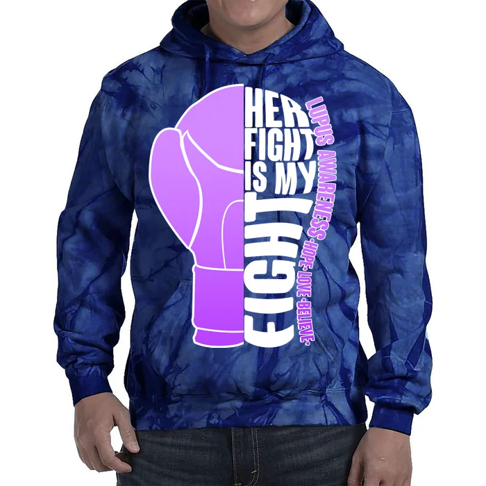 Her Fight is My Fight Lupus Awareness Tie Dye Hoodie