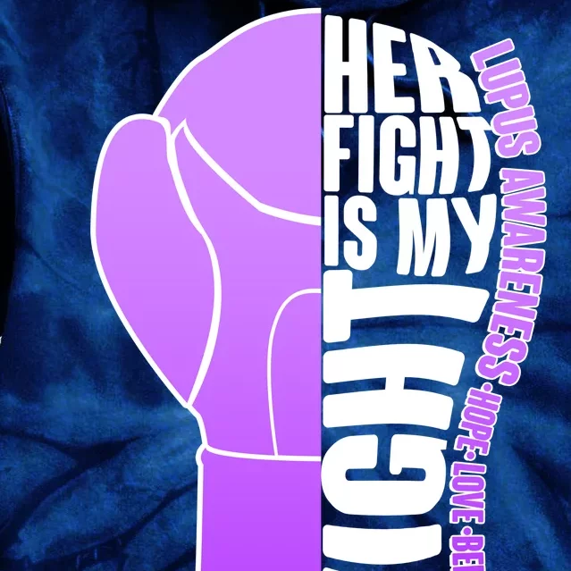 Her Fight is My Fight Lupus Awareness Tie Dye Hoodie