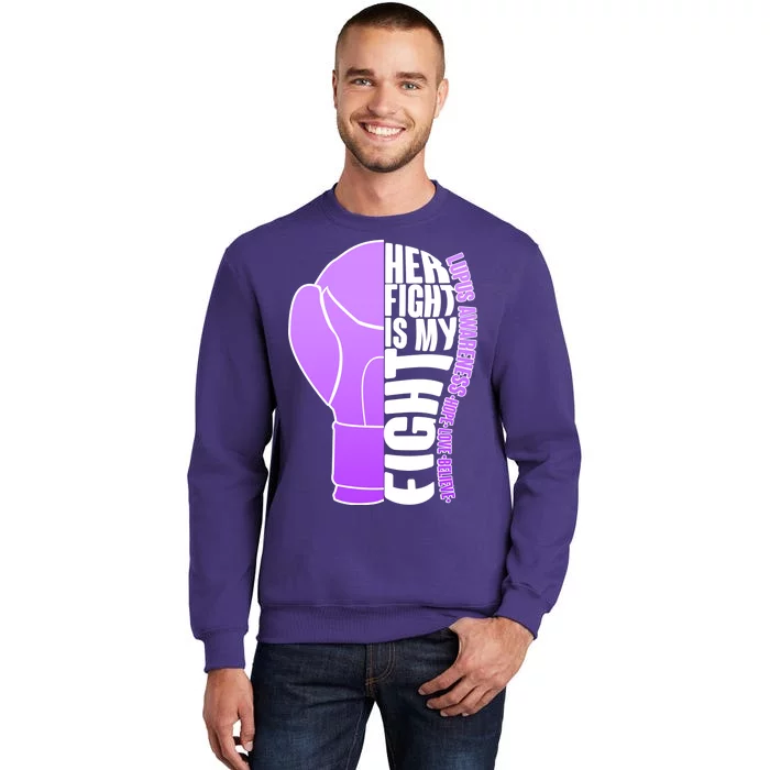 Her Fight is My Fight Lupus Awareness Sweatshirt