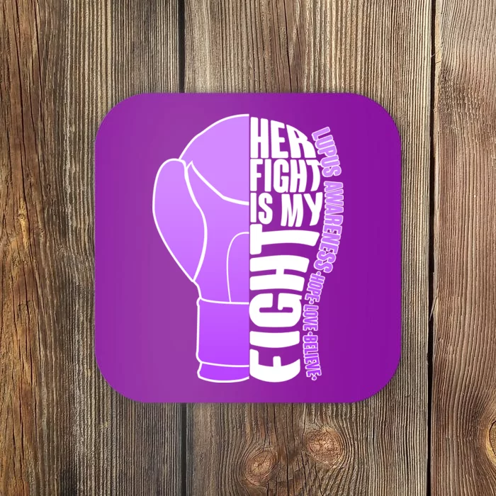 Her Fight is My Fight Lupus Awareness Coaster