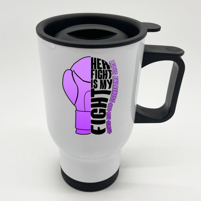 Her Fight is My Fight Lupus Awareness Front & Back Stainless Steel Travel Mug