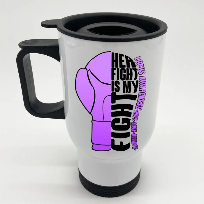 Her Fight is My Fight Lupus Awareness Front & Back Stainless Steel Travel Mug