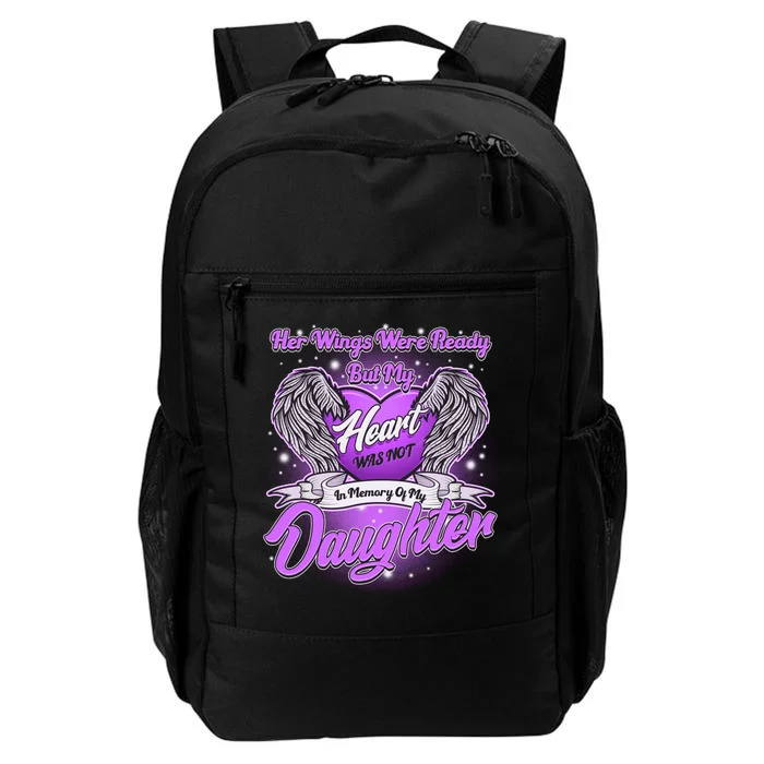 Her Wings Were Ready But My Heart Was Not In Memory of My Daughter Daily Commute Backpack