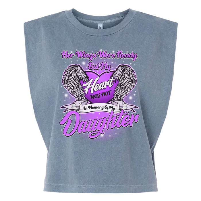 Her Wings Were Ready But My Heart Was Not In Memory of My Daughter Garment-Dyed Women's Muscle Tee