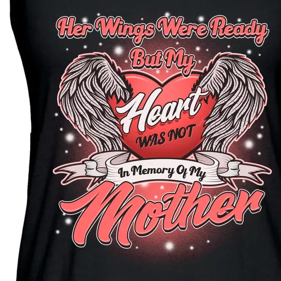 Her Wings Were Ready But My Heart Was Not In Memory Of My Mother Ladies Essential Flowy Tank