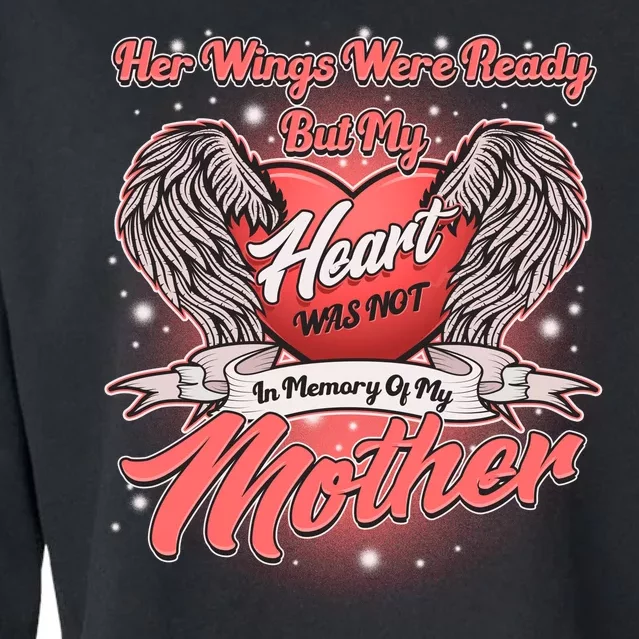 Her Wings Were Ready But My Heart Was Not In Memory Of My Mother Cropped Pullover Crew