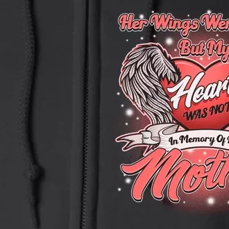 Her Wings Were Ready But My Heart Was Not In Memory Of My Mother Full Zip Hoodie