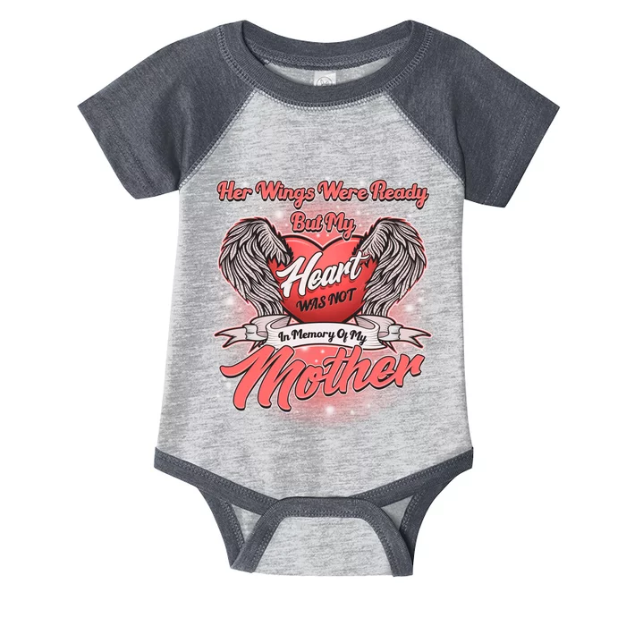 Her Wings Were Ready But My Heart Was Not In Memory Of My Mother Infant Baby Jersey Bodysuit