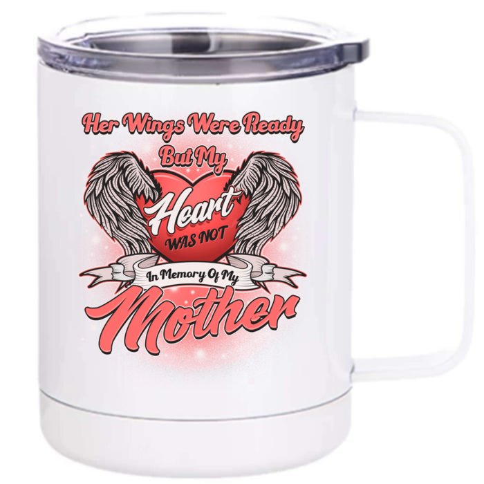 Her Wings Were Ready But My Heart Was Not In Memory Of My Mother Front & Back 12oz Stainless Steel Tumbler Cup