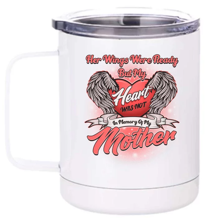 Her Wings Were Ready But My Heart Was Not In Memory Of My Mother Front & Back 12oz Stainless Steel Tumbler Cup