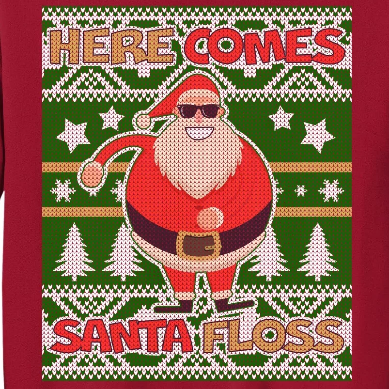 Here Comes Santa Floss Ugly Christmas Sweater Tall Sweatshirt