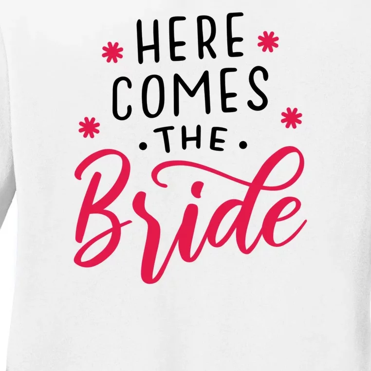 Here Comes The Bride Ladies Long Sleeve Shirt