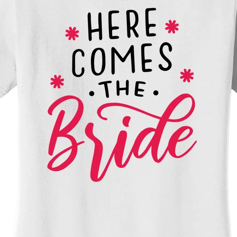 Here Comes The Bride Women's T-Shirt