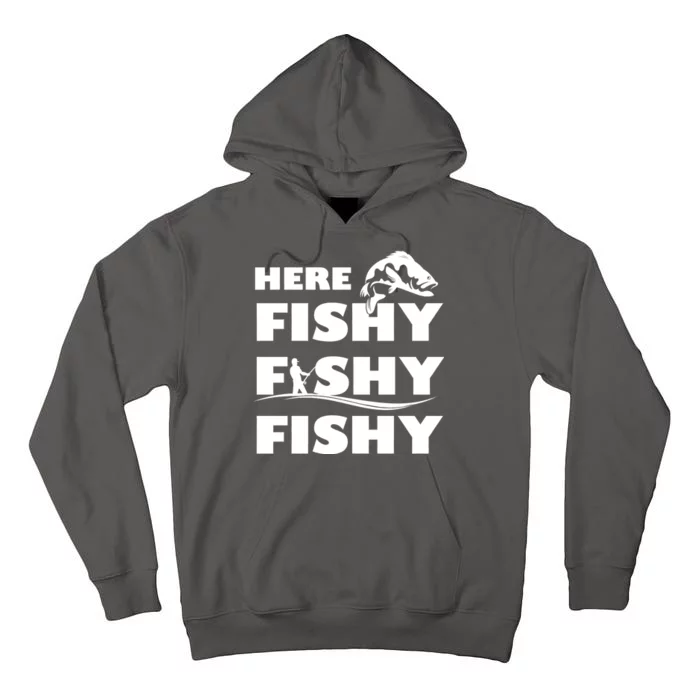 Here Fishy Fishy Fishy Tall Hoodie