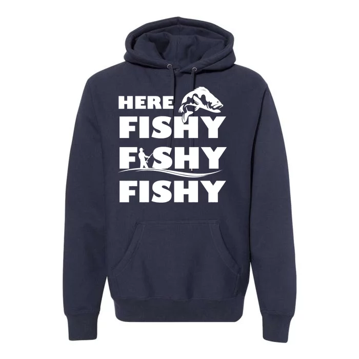 Here Fishy Fishy Fishy Premium Hoodie