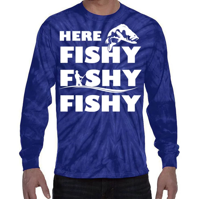 Here Fishy Fishy Fishy Tie-Dye Long Sleeve Shirt