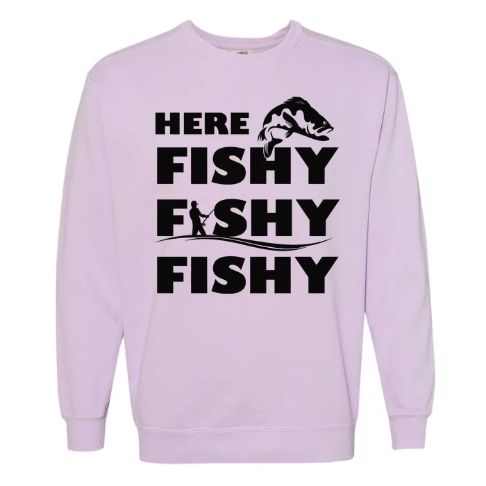 Here Fishy Fishy Fishy Garment-Dyed Sweatshirt