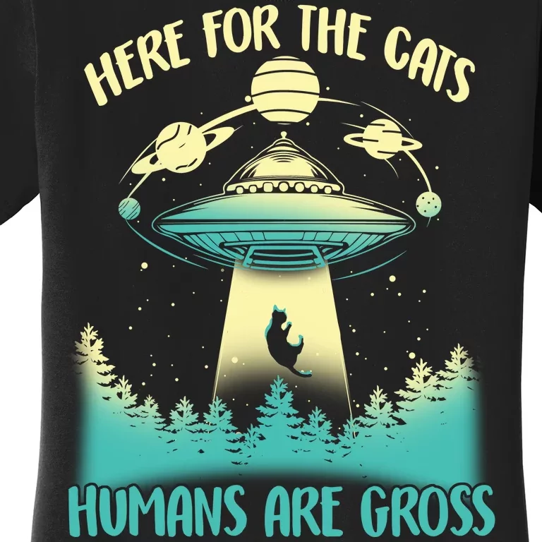 Here For The Cats Humans Are Gross Women's T-Shirt