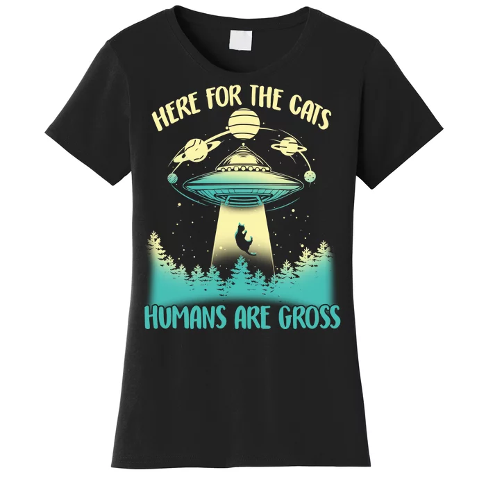 Here For The Cats Humans Are Gross Women's T-Shirt