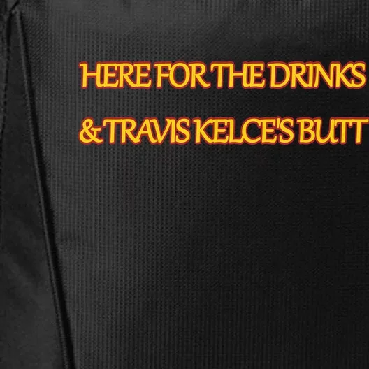 Here For The Drinks Travis Kelce's Butt Kansas City City Backpack