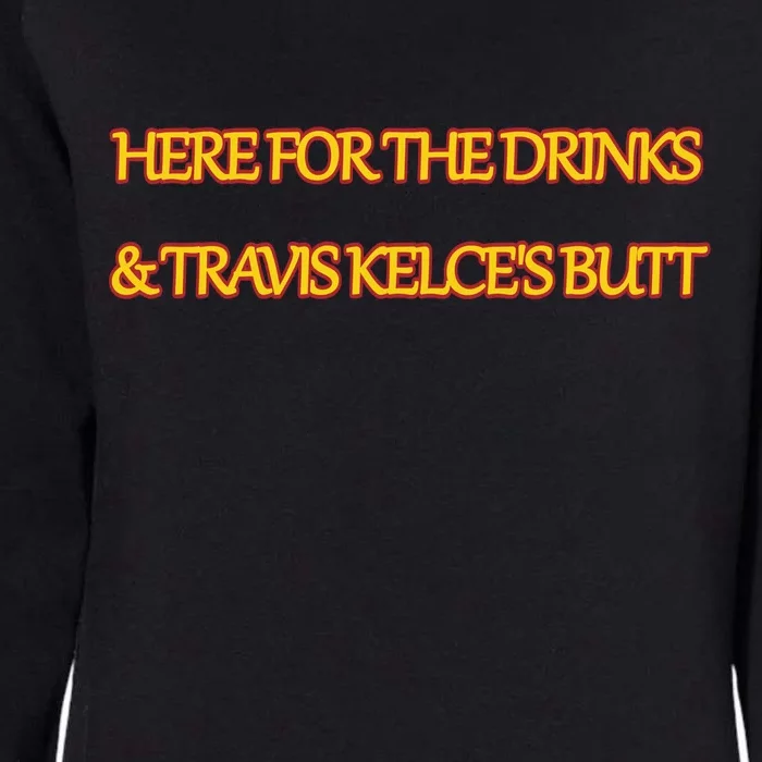 Here For The Drinks Travis Kelce's Butt Kansas City Womens California Wash Sweatshirt