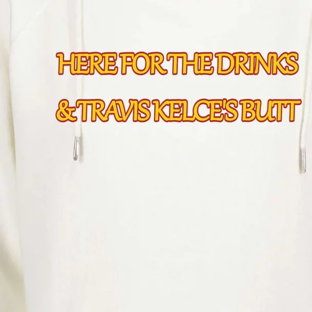 Here For The Drinks Travis Kelce's Butt Kansas City Womens Funnel Neck Pullover Hood