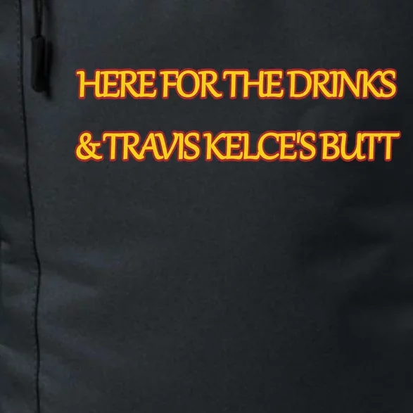 Here For The Drinks Travis Kelce's Butt Kansas City Daily Commute Backpack