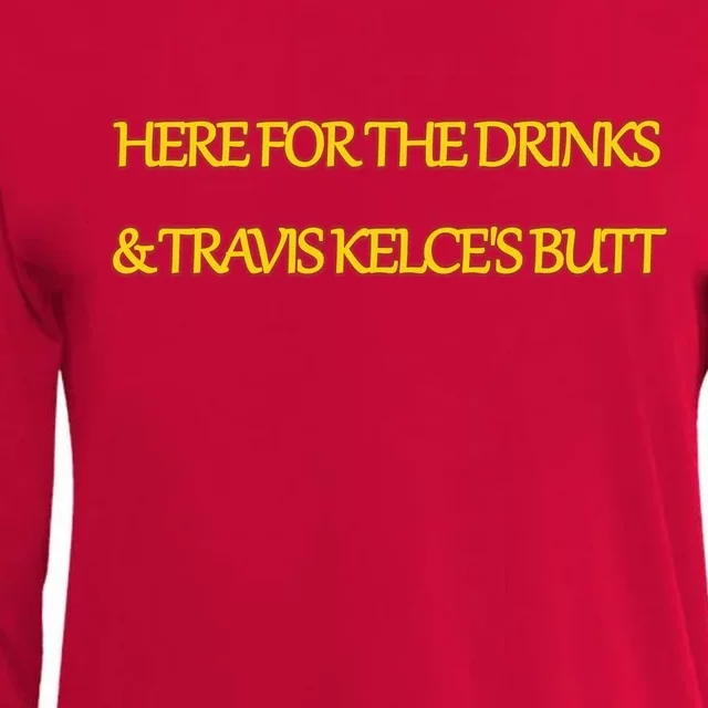 Here For The Drinks Travis Kelce's Butt Kansas City Womens Cotton Relaxed Long Sleeve T-Shirt