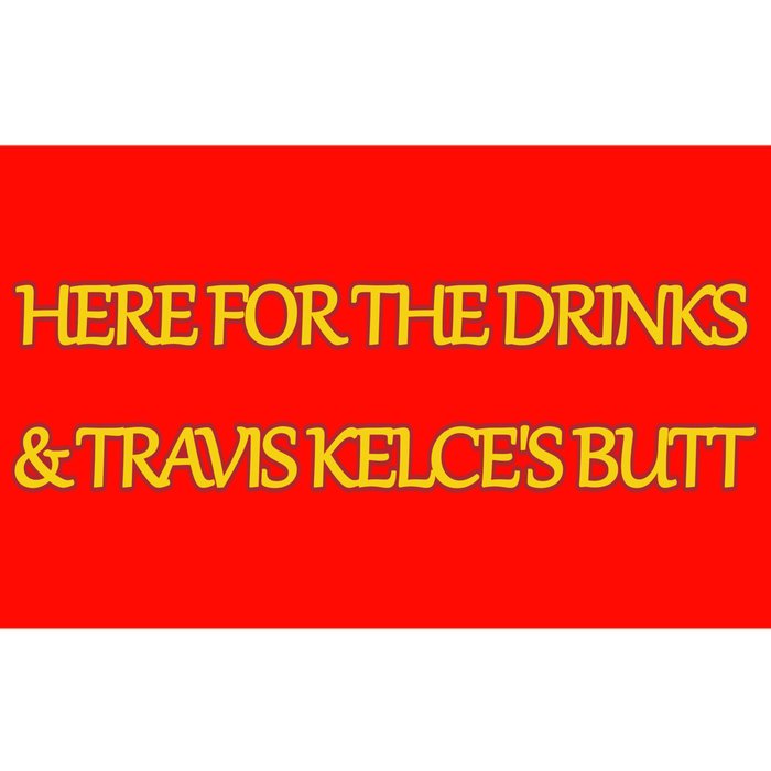 Here For The Drinks Travis Kelce's Butt Kansas City Bumper Sticker